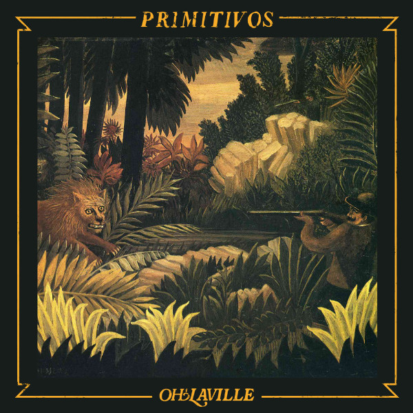 'Primitivos', la nueva canción de Oh’LaVille.