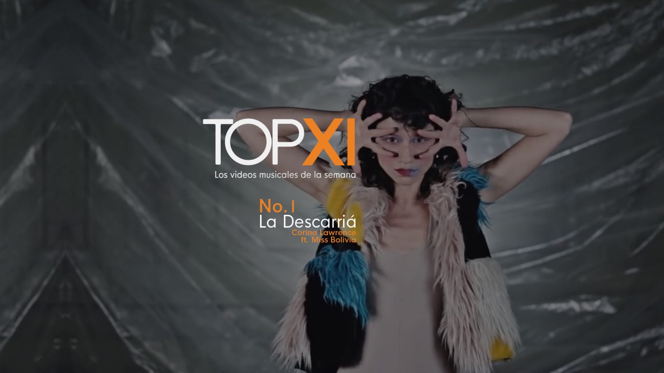Top XI: estos son los videos musicales de la semana (may. 24 al 31)