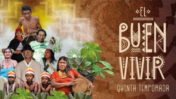 El Buen Vivir: Quinta temporada, un viaje por las historias de los pueblos indígenas de Colombia