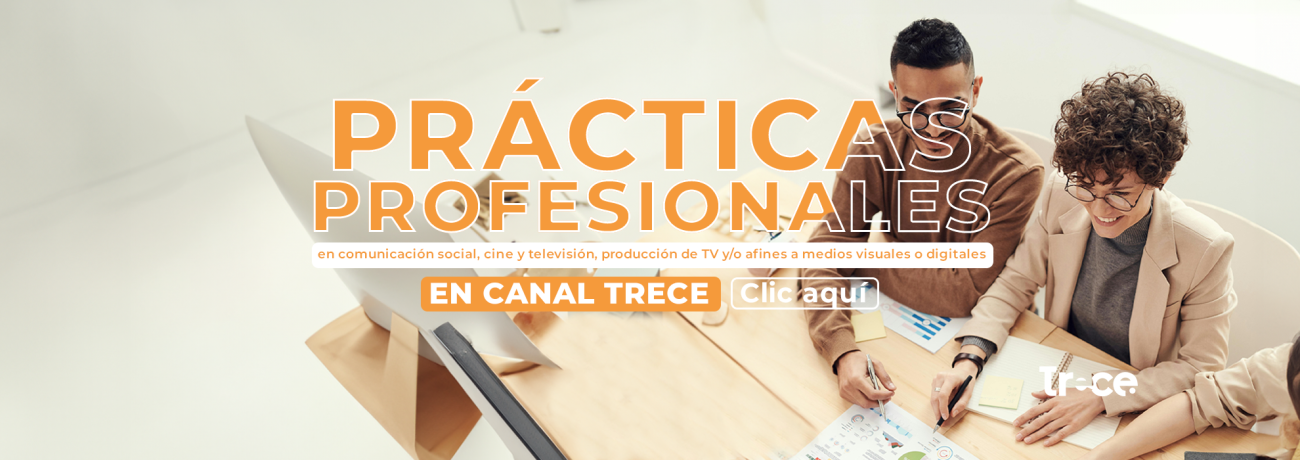 ¡Canal Trece busca estudiantes para prácticas profesionales!