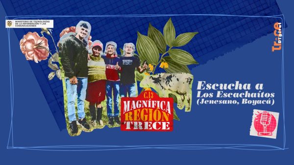 Los Escachaítos: redes sociales para preservar los saberes campesinos de Boyacá