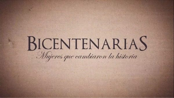 'Bicentenarias' y el poder de la historia contada por mujeres