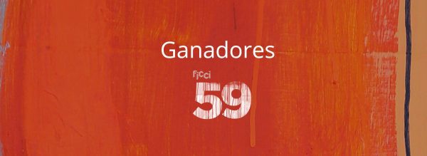 FICCI 2019, conoce la lista completa de ganadores