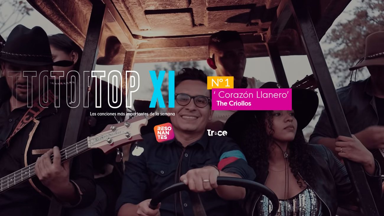 TOP XI: los videos musicales de la semana en Resonantes (jun 20 a jun 26)