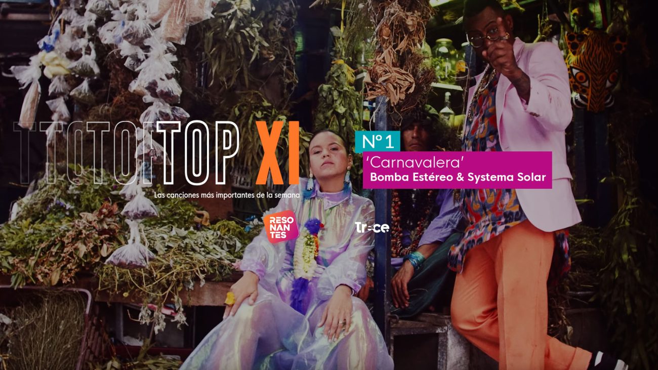 TOP XI: los videos musicales de la semana en Resonantes (may 2 a may 8)