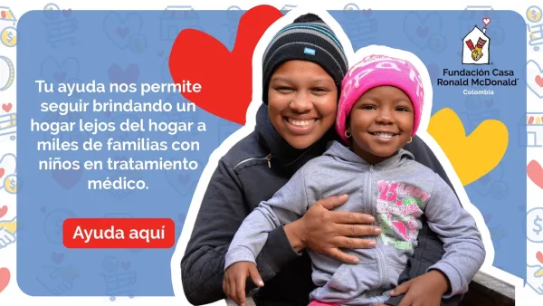 Un hogar lleno de esperanza: Fundación Casa Ronald