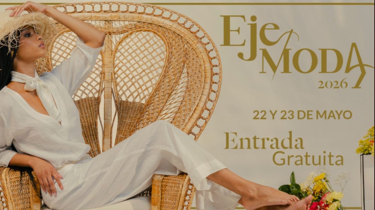Eje Moda 2026: El Eje Cafetero se toma la escena internacional de la moda