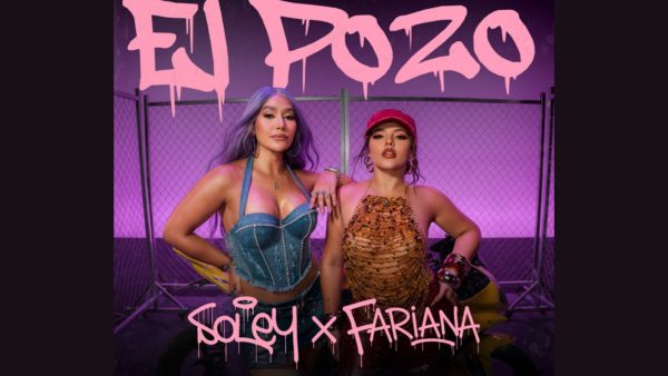 Soley y Fariana estrenan 'El Pozo', su explosiva colaboración dancehall